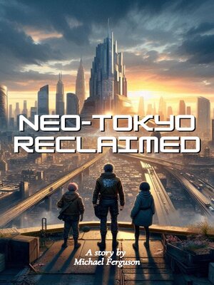 cover image of Neo-Tokyo Reclaimed
